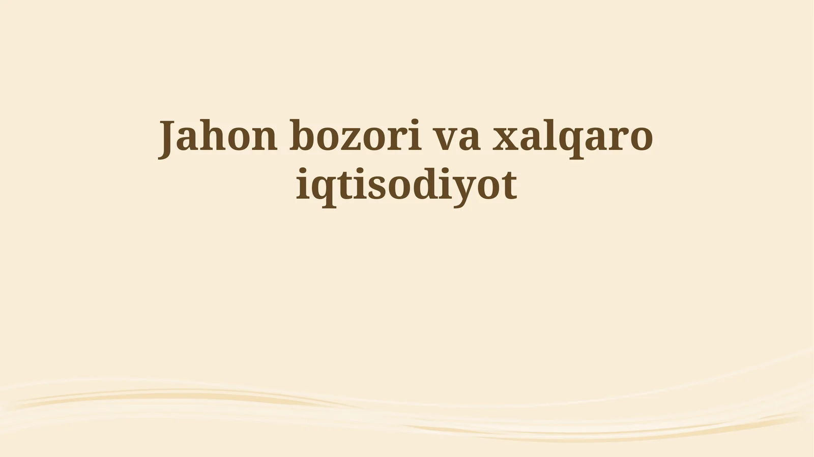 Jahon bozori va xalqaro iqtisodiyot