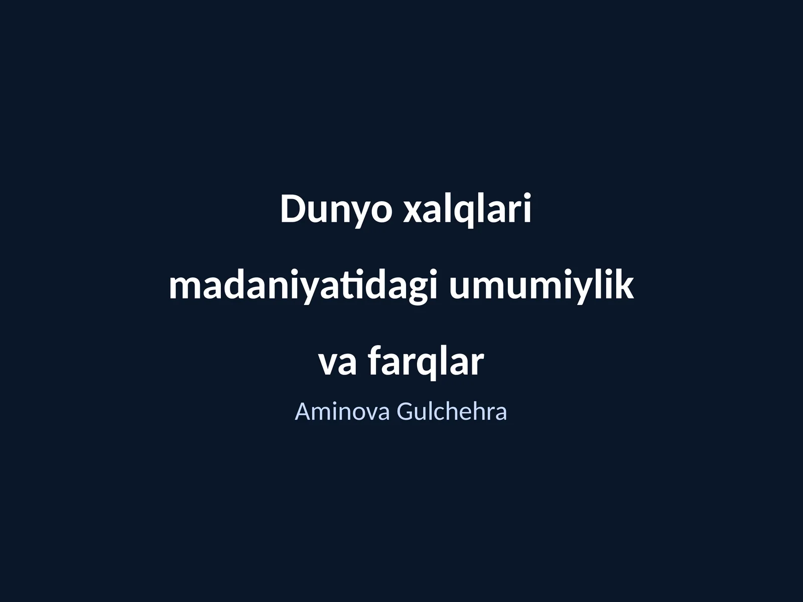 Dunyo xalqlari madaniyatidagi umumiylik va farqlar