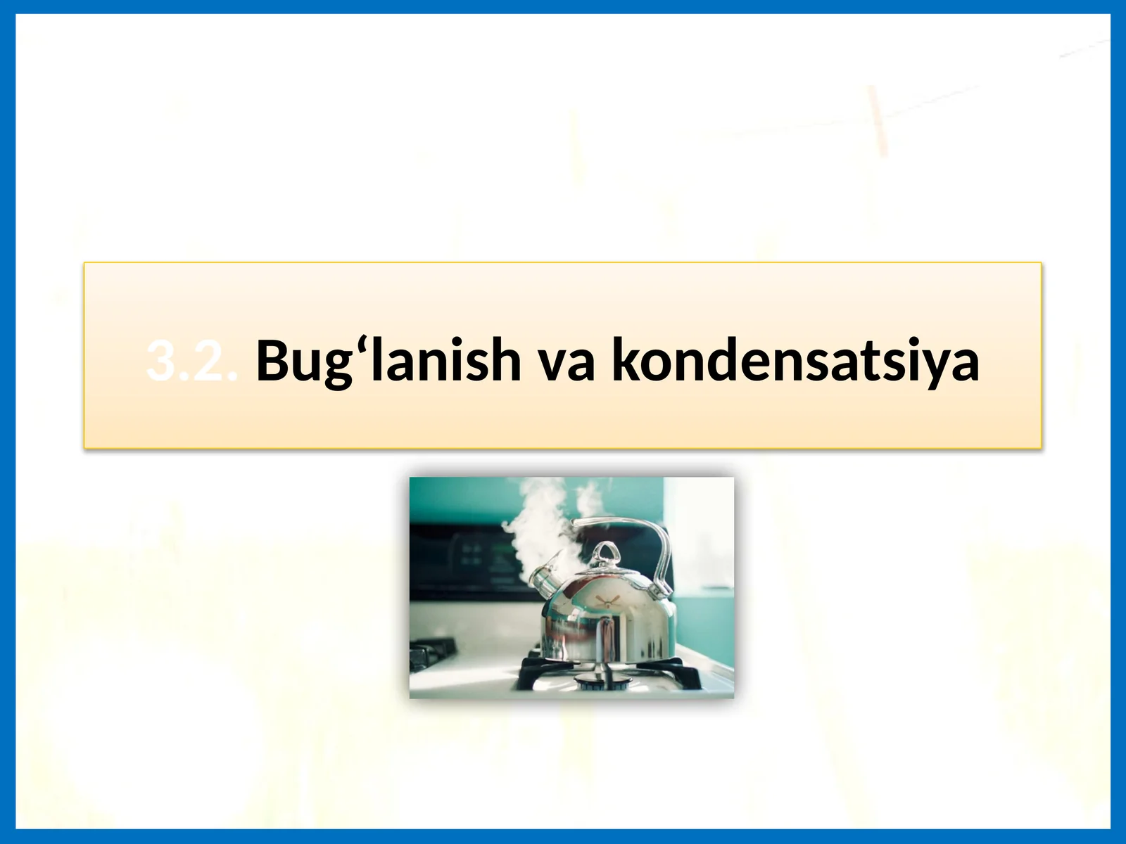 Bug‘lanish va kondensatsiya