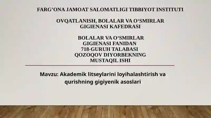 Akademik litseylarini loyihalashtirish va qurishning gigiyenikasoslari