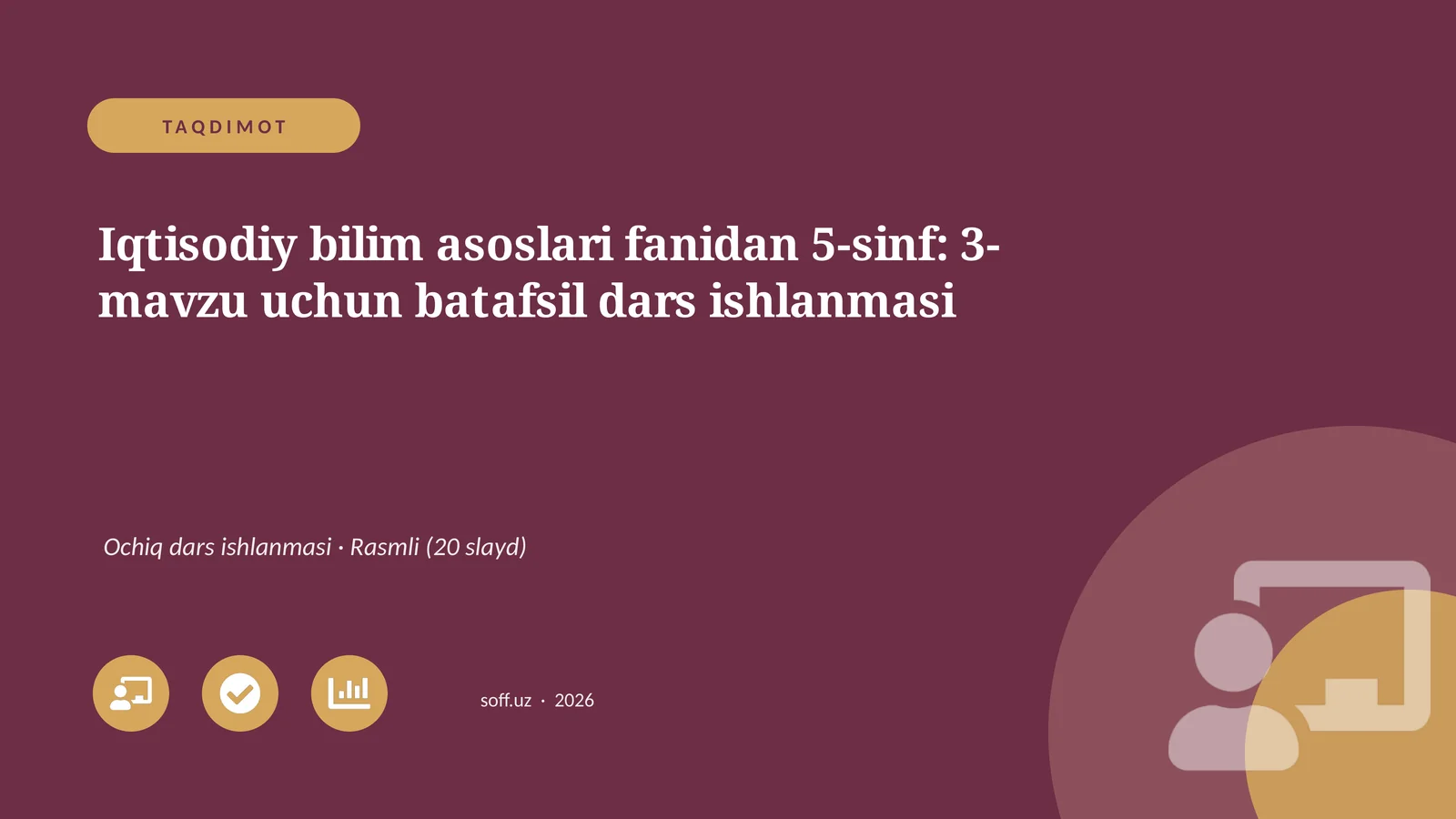 Iqtisodiy bilim asoslari fanidan 5-sinf: 3-mavzu uchun batafsil dars ishlanmasi