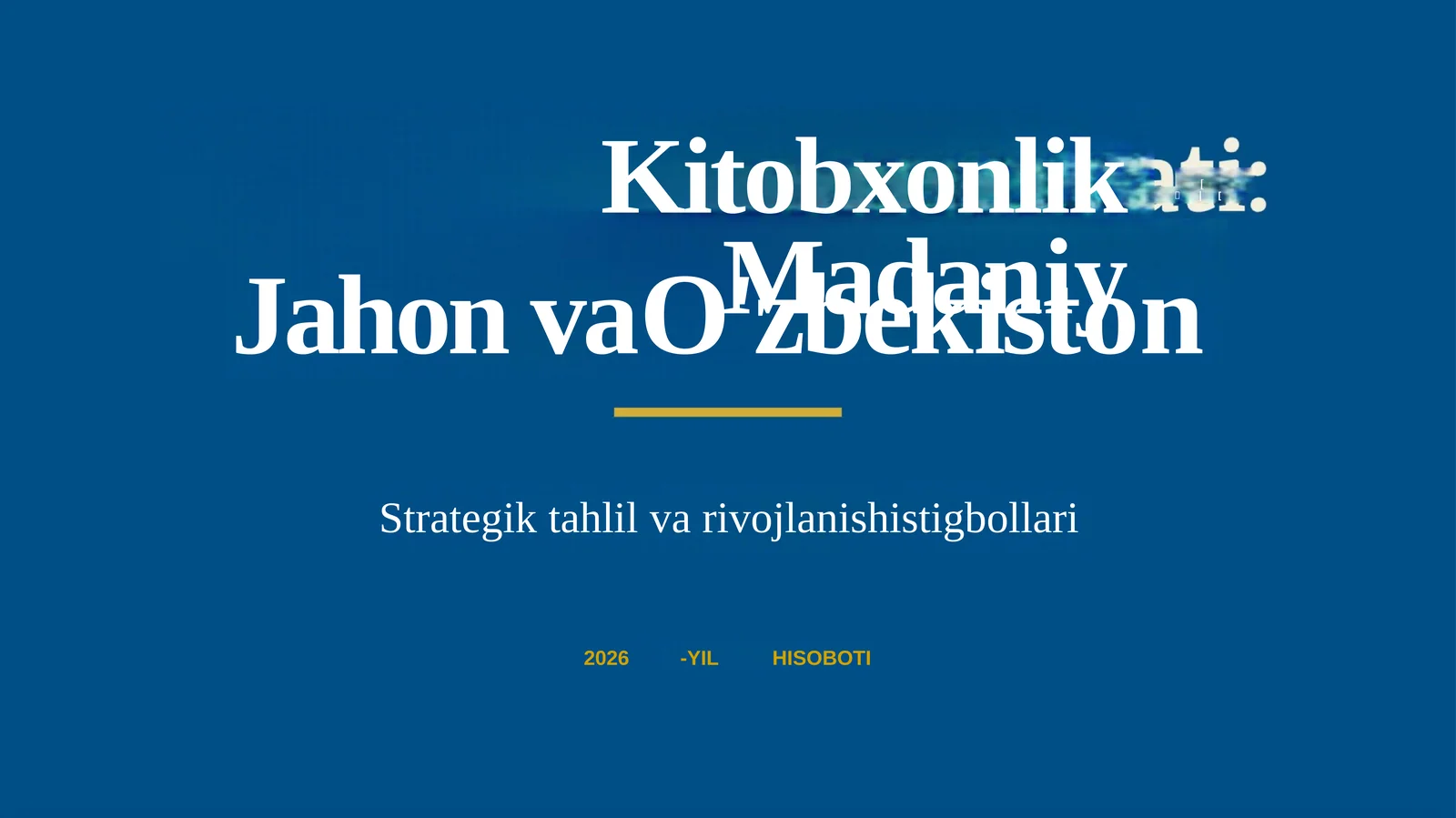 Jahon va O'zbekiston Strategik tahlil va rivojlanish istiqbollari 2026 - YIL HISOBOTI