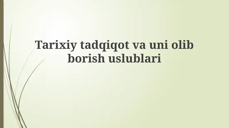 Tarixiy tadqiqot va uni olib borish uslublari