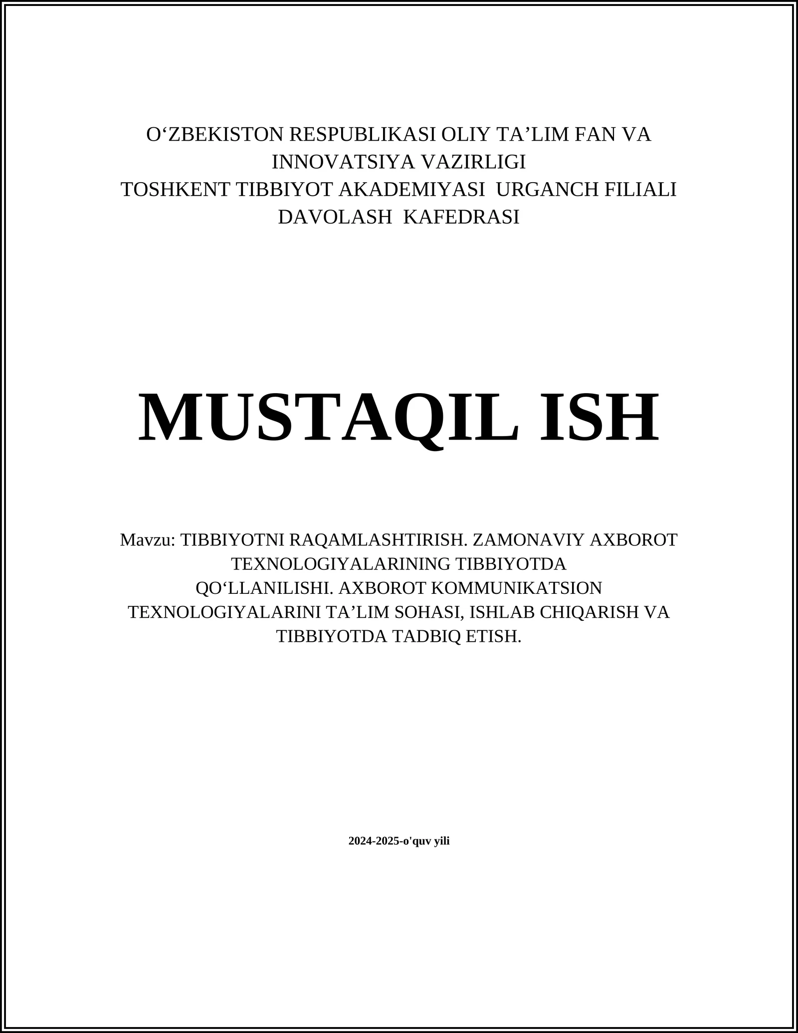 TIBBIYOTNI RAQAMLASHTIRISH. ZAMONAVIY AXBOROT TEXNOLOGIYALARINING TIBBIYOTDA QO‘LLANILISHI. AXBOROT KOMMUNIKATSION TEXNOLOGIYALARINI TA’LIM SOHASI, ISHLAB CHIQARISH VA TIBBIYOTDA TADBIQ ETISH