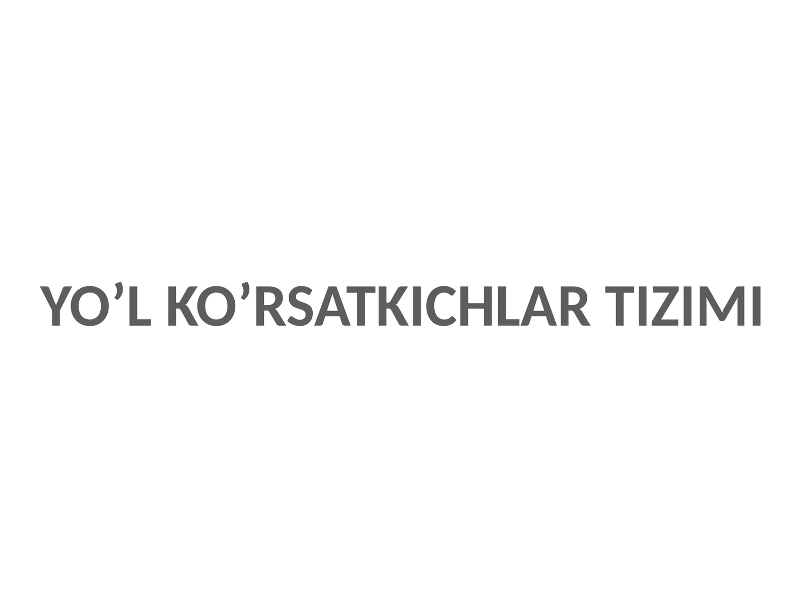 YO’L KO’RSATKICHLAR TIZIMI