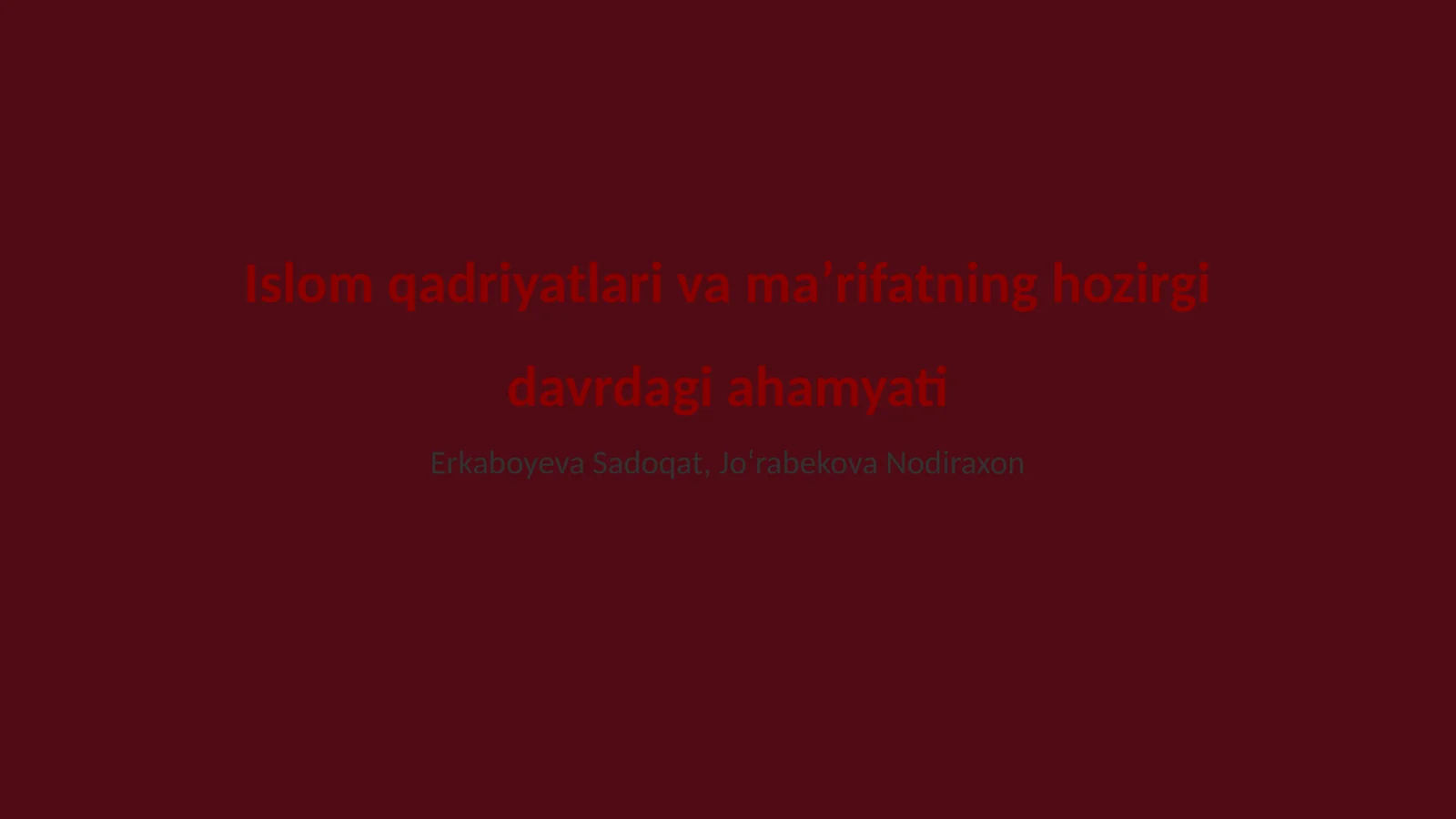 Islom qadriyatlari va maʼrifatning hozirgi davrdagi ahamiyati