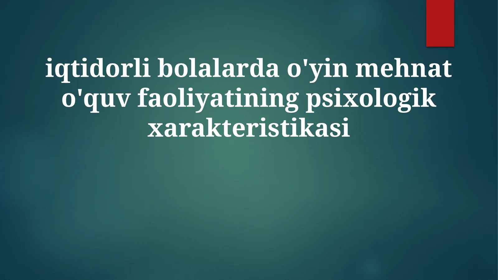 Iqtidorli bolalarda oʻyinning oʻziga xos jihatlari