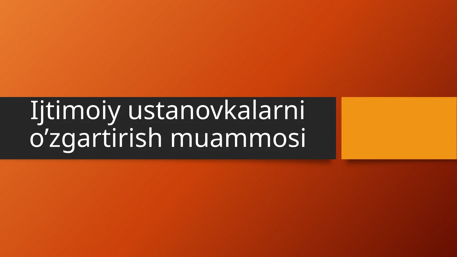 Ijtimoiy ustanovkalarni o’zgartirish muammosi