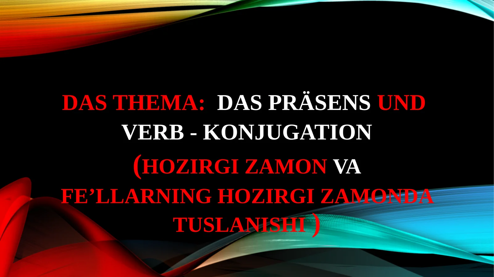 DAS PRÄSENSUND VERB - KONJUGATION