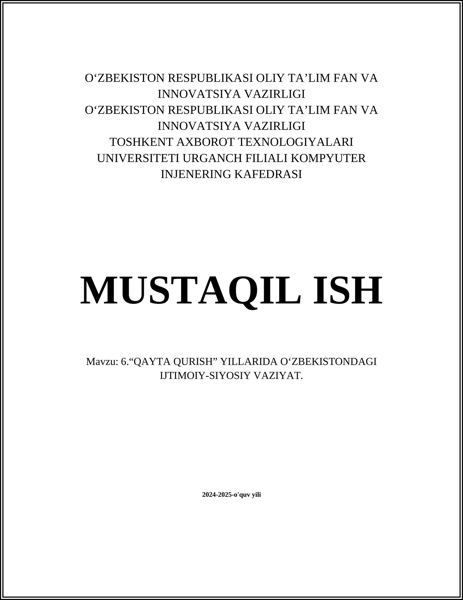6.“QAYTA QURISH” YILLARIDA O‘ZBEKISTONDAGI IJTIMOIY-SIYOSIY VAZIYAT