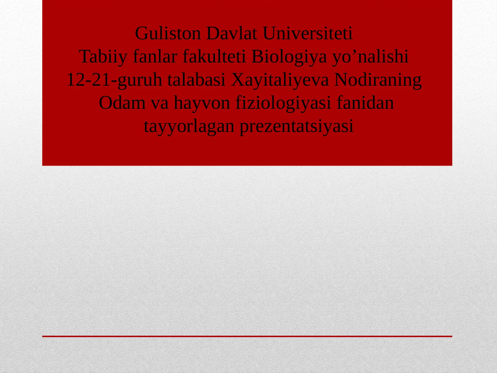 XayitaliyevaNodiraningOdamvahayvonfiziologiyasifanidantayyorlaganprezentatsiyasi
