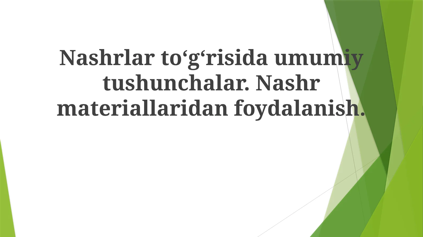 Nashrlartoʻgʻrisidaumumiytushunchalar.Nashrmateriallaridanfoydalanish