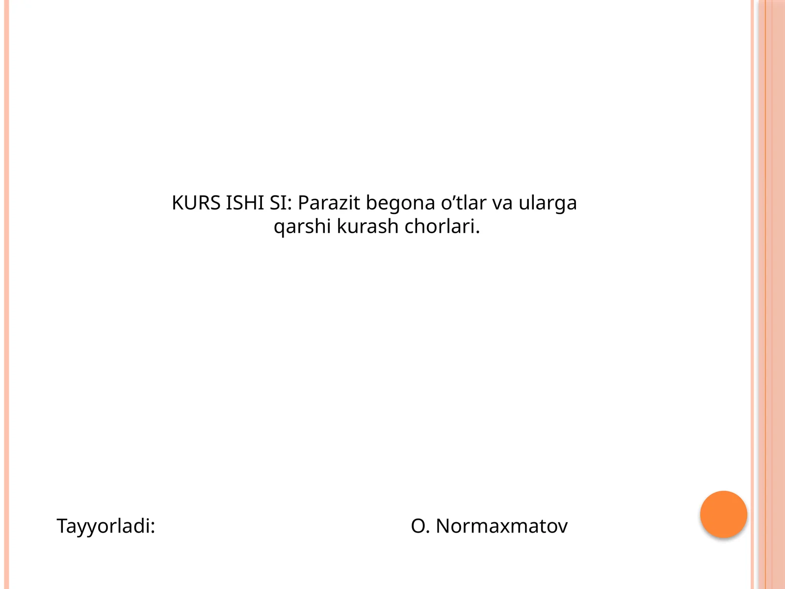 Parazit begona o’tlar va ularga qarshi kurash chorlari