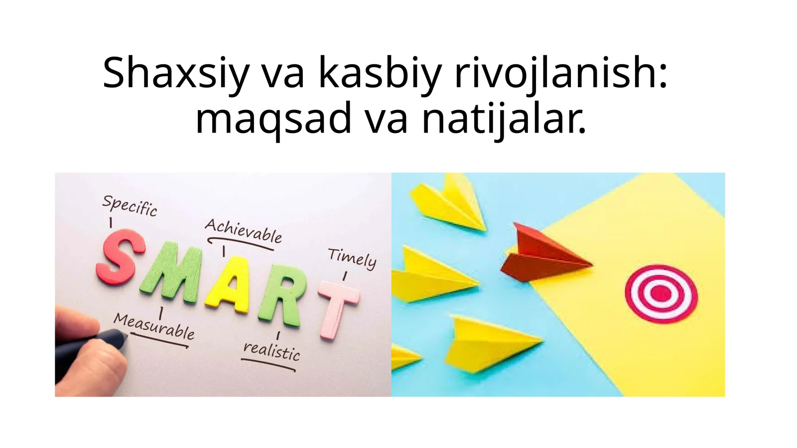 Shaxsiy va kasbiy rivojlanish: maqsad va natijalar