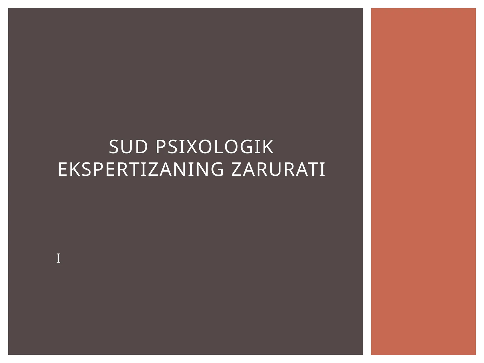 SUD PSIXOLOGIK EKSPERTIZANING ZARURATI