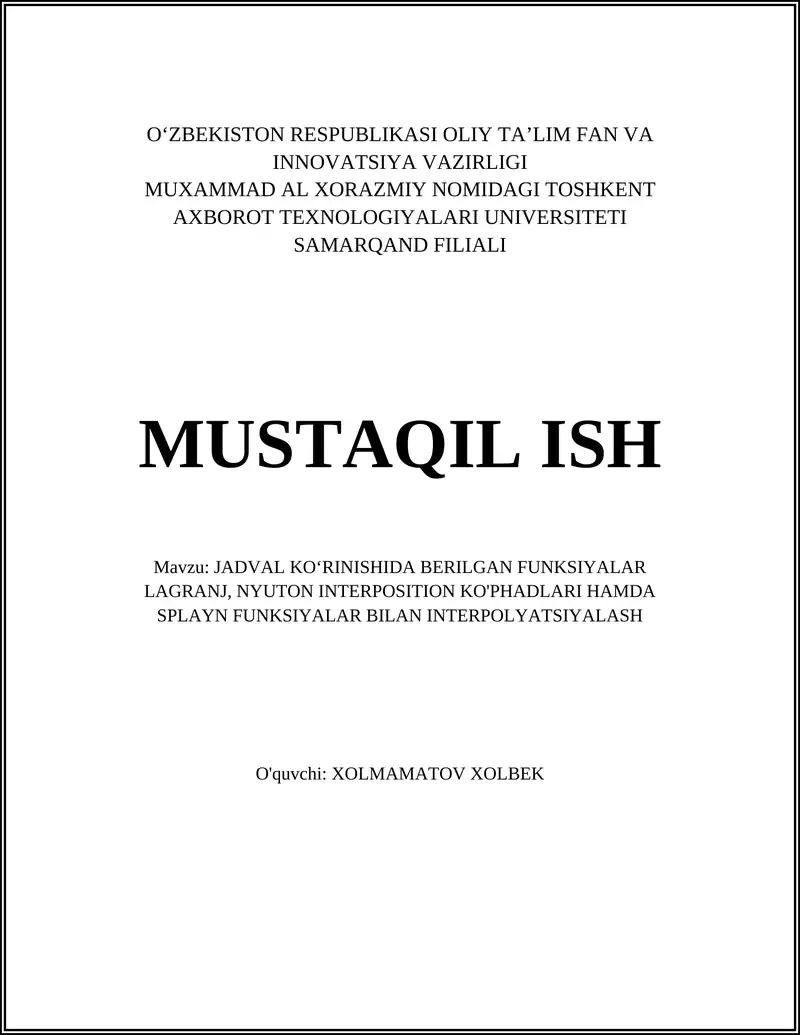 JADVAL KOʻRINISHIDA BERILGAN FUNKSIYALAR LAGRANJ, NYUTON INTERPOSITION KOʻPHADLARI HAMDA SPLAYN FUNKSIYALAR BILAN INTERPOLYATSIYALASH