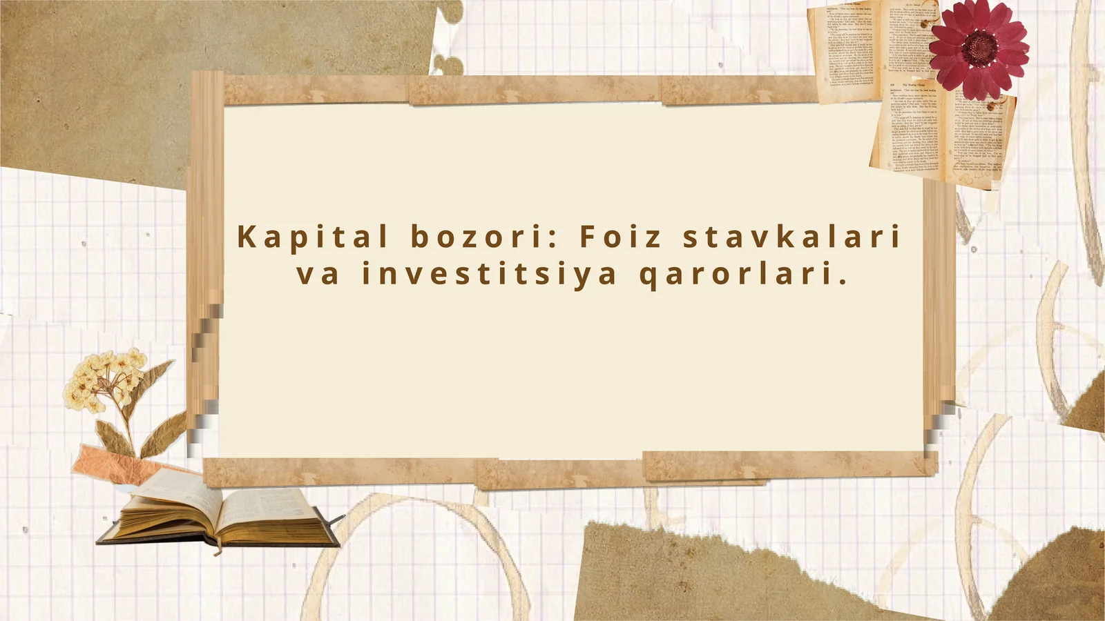 Kapital bozori: Foiz stavkalari va investitsiya qarorlari.