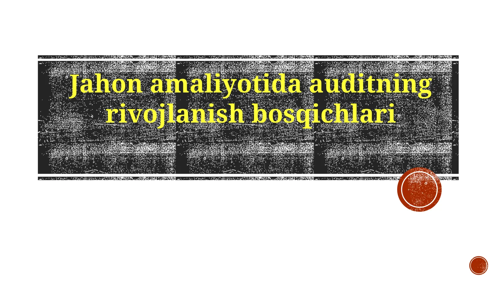 Jahon amaliyotida auditning rivojlanish bosqichlari