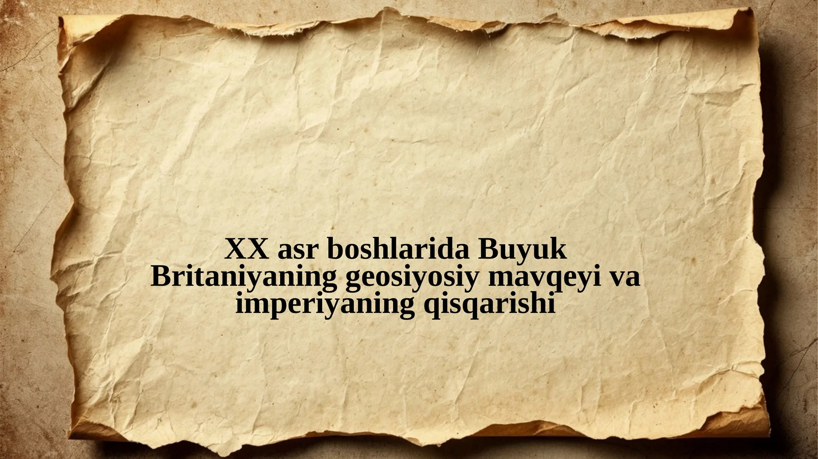 XX asr boshlarida Buyuk Britaniyaning geosiyosiy mavqeyi va imperiyaning qisqarishi