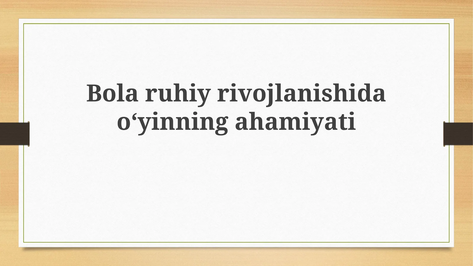 Bolaruhiyrivojlanishidaoʻyinningahamiyati