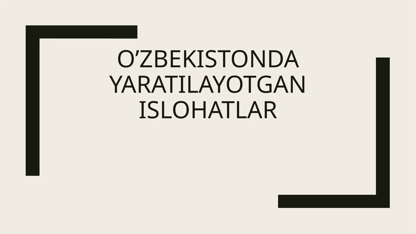 O’zbekistonda yaratilayotgan islohatlar