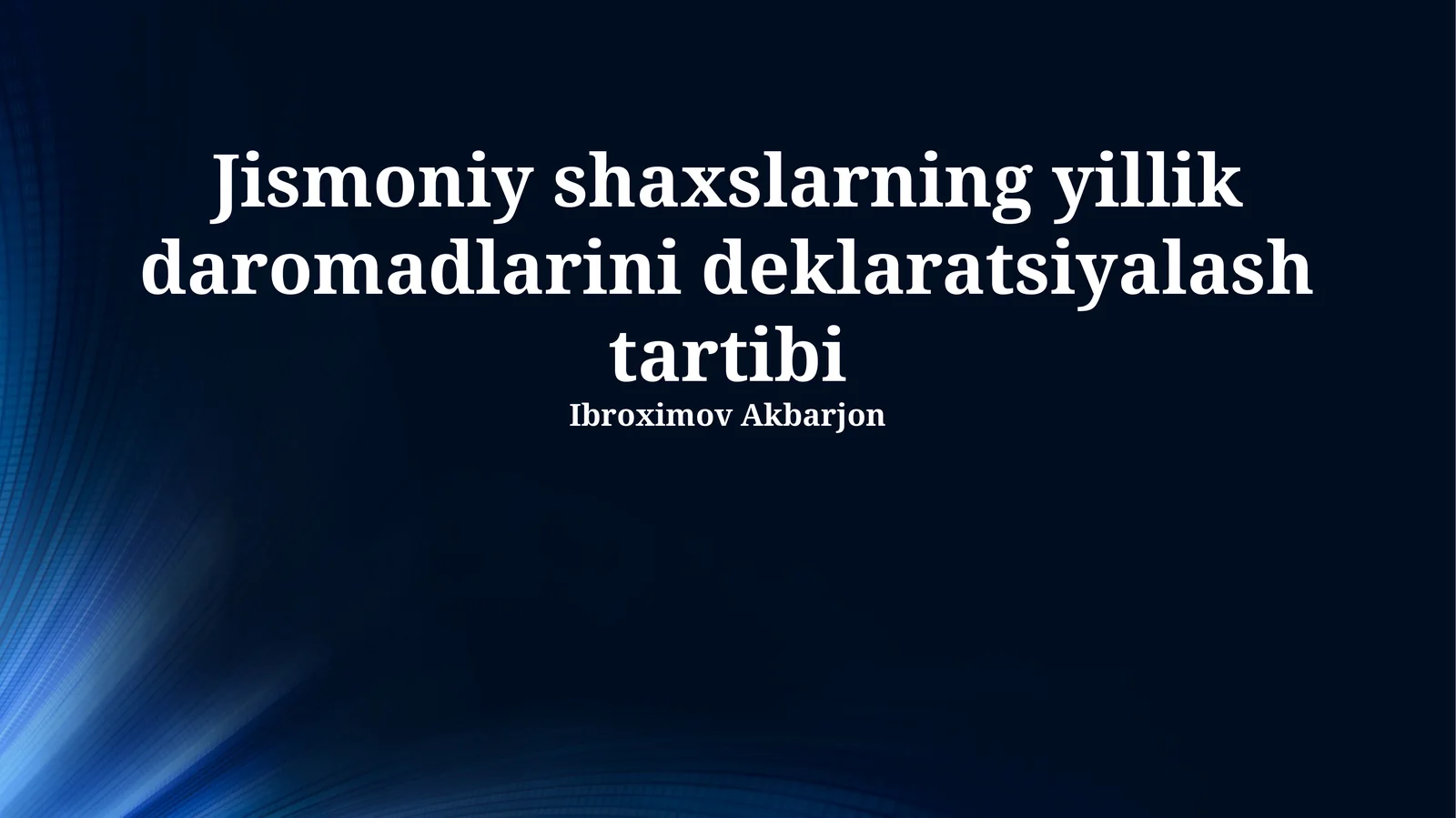 Jismoniy shaxslarning yillik daromadlarini deklaratsiyalash tartibi