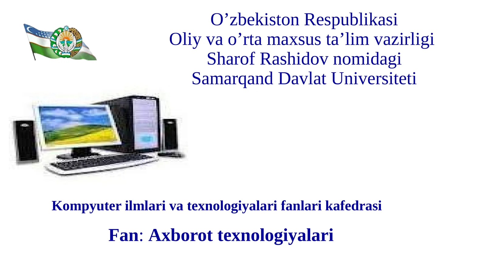 Axborot texnologiyalari tushunchasi, turlari, xossalari, uzatilishi