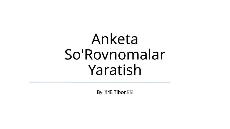 Anketa So'Rovnomalar Yaratish