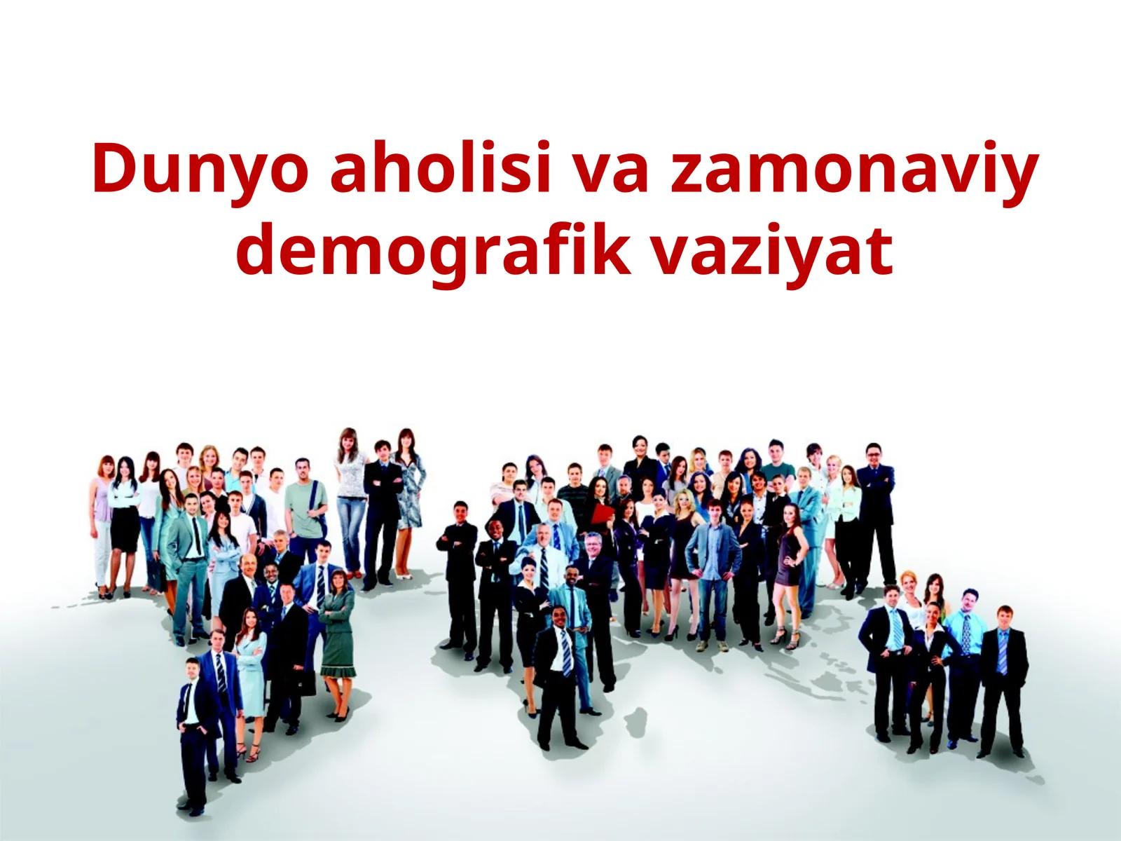 Dunyo aholisi zamonaviy demografik vaziyat