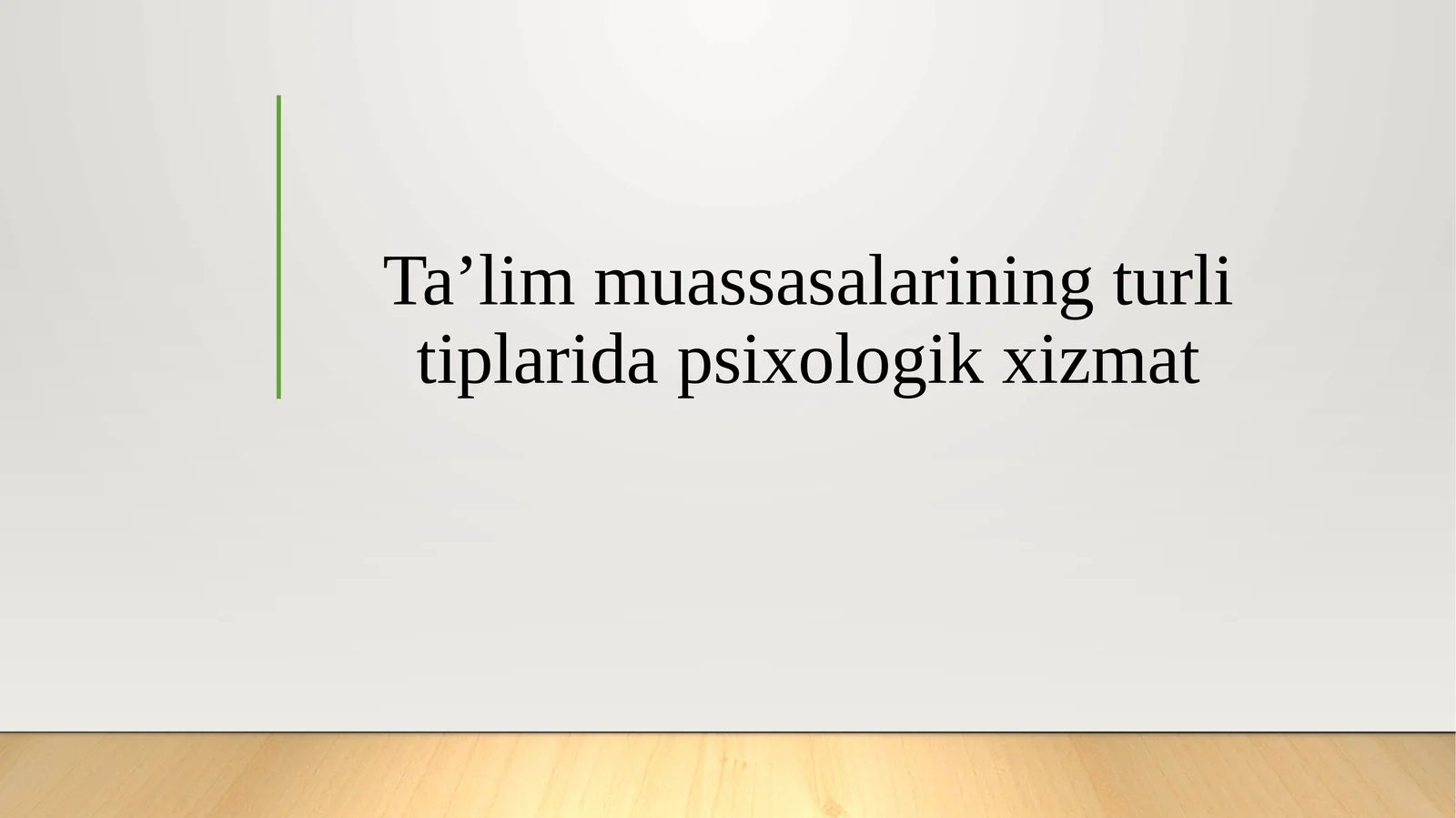 Ta’lim muassasalarining turli tiplarida psixologik xizmat