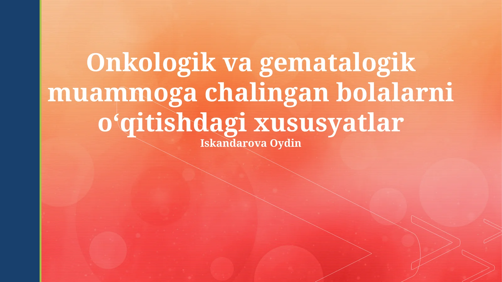Onkologik va gematalogik muammoga chalingan bolalarni oʻqitishdagi xususyatlar