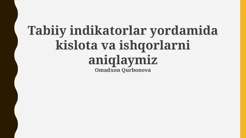 Tabiiy indikatorlar yordamida kislota va ishqorlarni aniqlaymiz