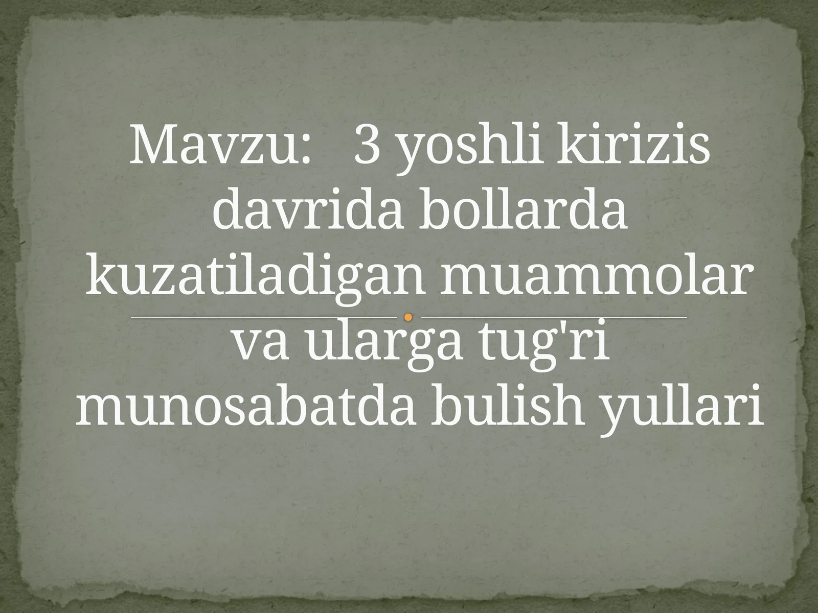 3yoshlik irizis davrida bolalarda kuzatiladigan muammolar va ularga to'g'ri munosabatda bo'lish yullari