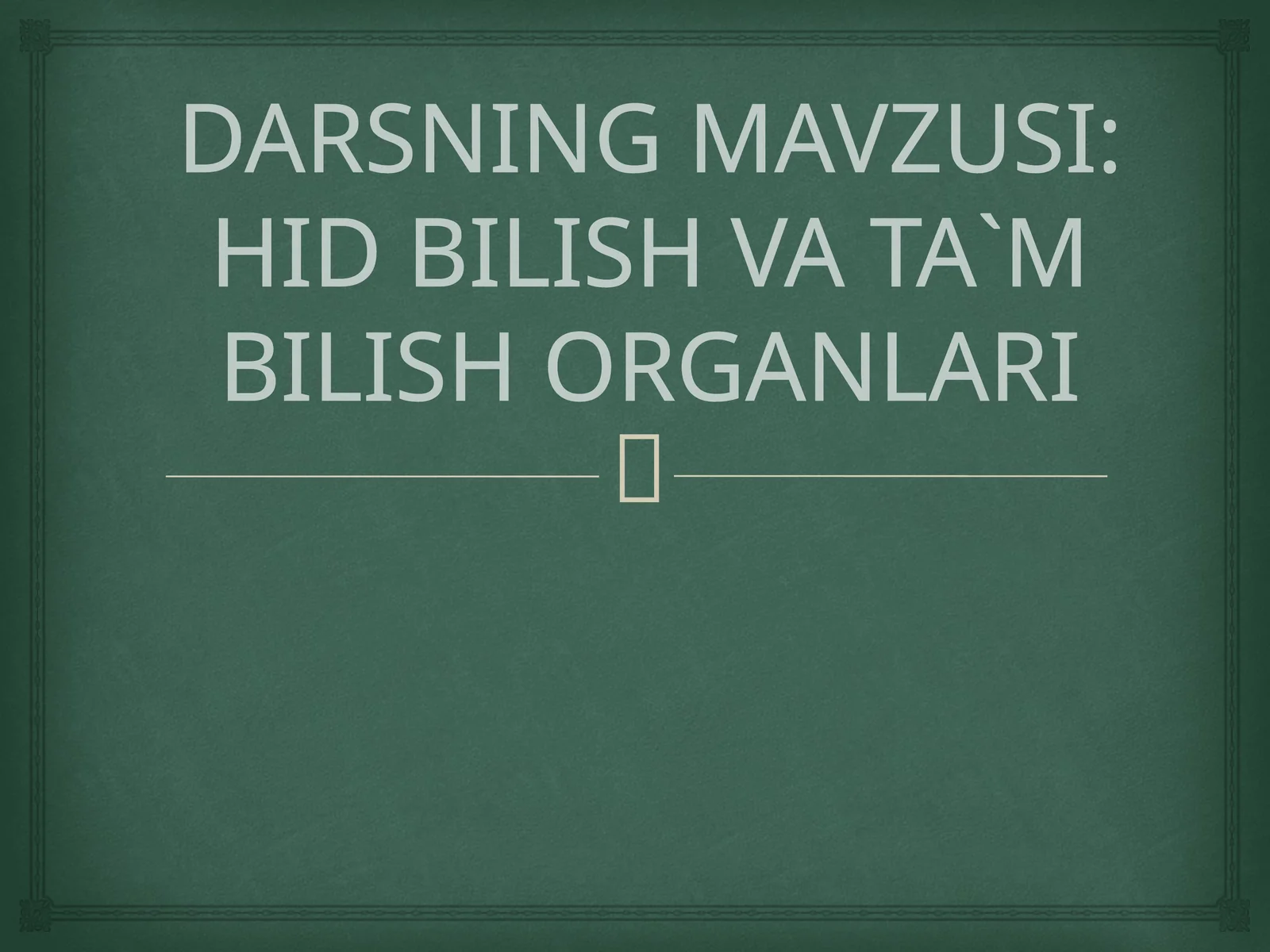 HID BILISH VA TA`M BILISH ORGANLARI