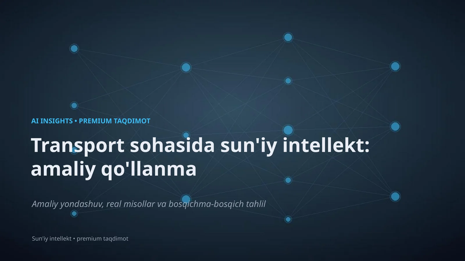 Transport sohasida sun'iy intellekt: amaliy qo'llanma