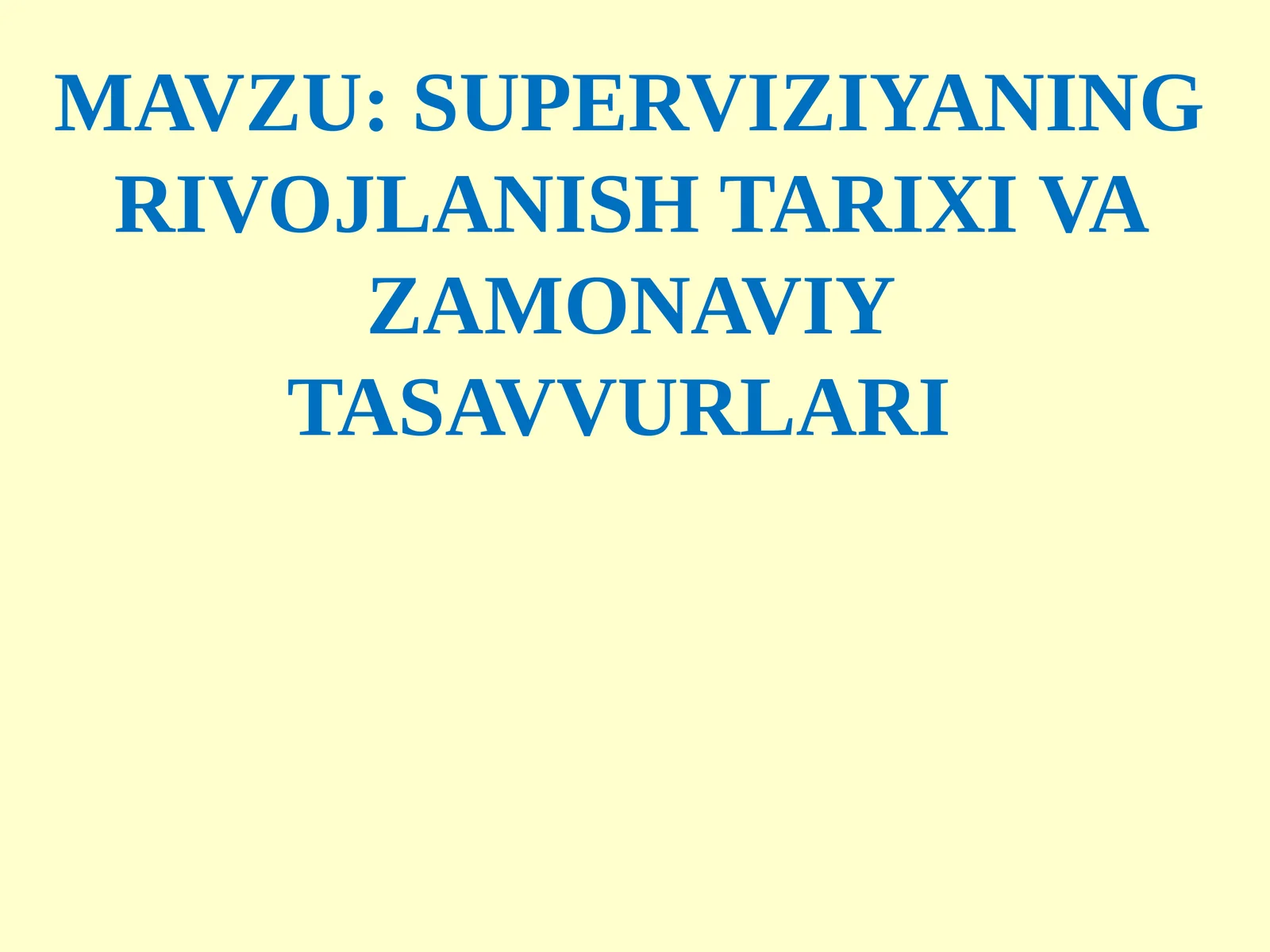 SUPERVIZIYANING RIVOJLANISH TARIXI VA ZAMONAVIY TASAVVURLARI