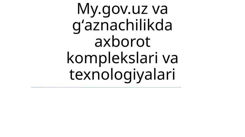 My.gov.uz va gʻaznachilikda axborot komplekslari va texnologiyalari
