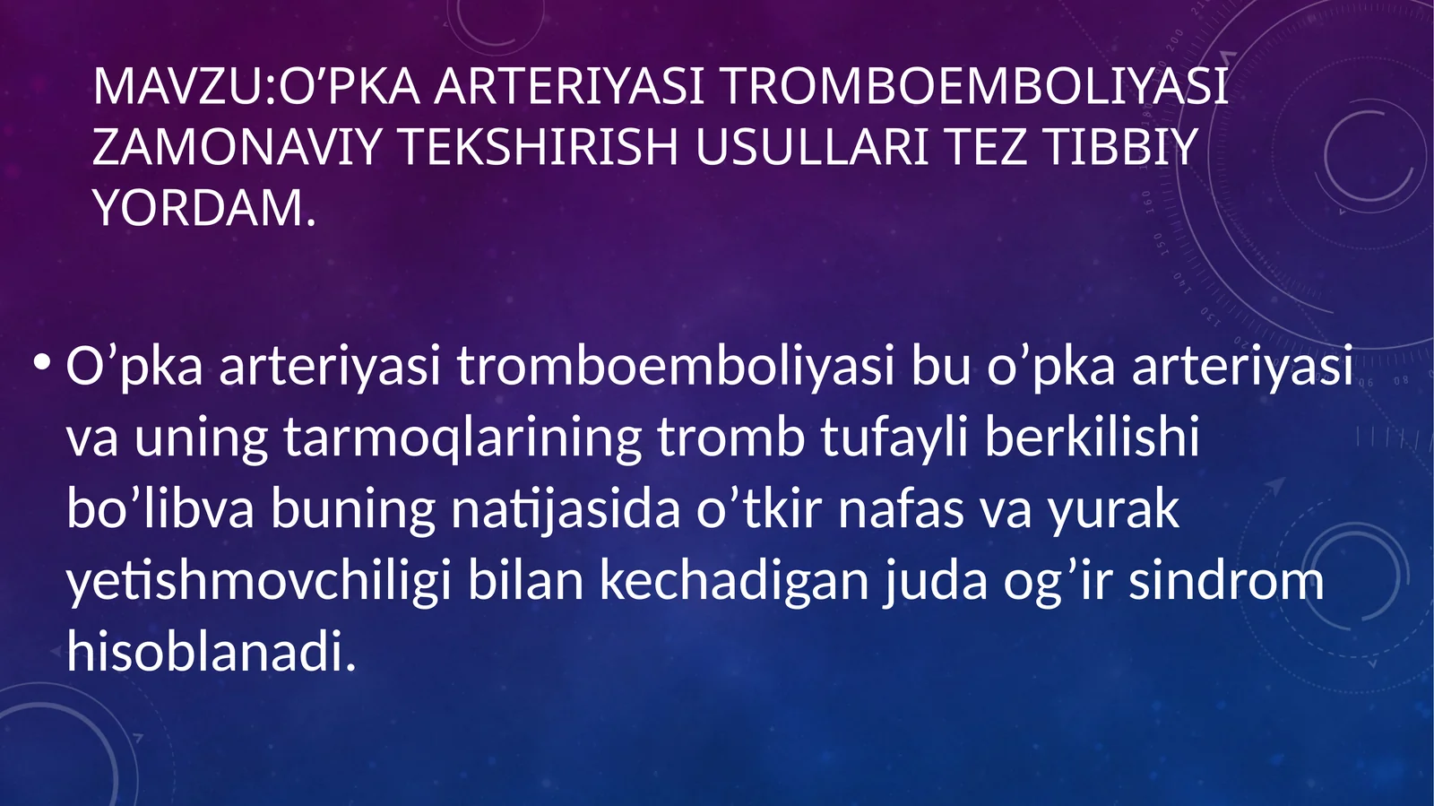 O'PKA ARTERIYASI TROMBOEMBOLIYASI ZAMONAVIY TEKSHIRISH USULLARI TEZ TIBBIY YORDAM.
