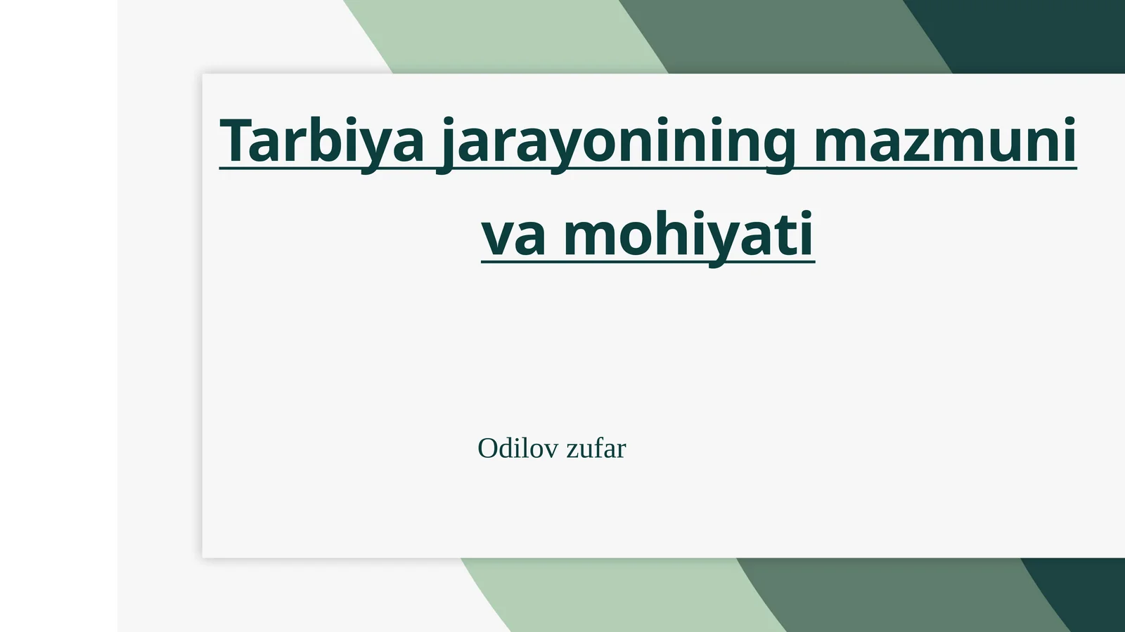 Tarbiya jarayonining mazmuni va mohiyati
