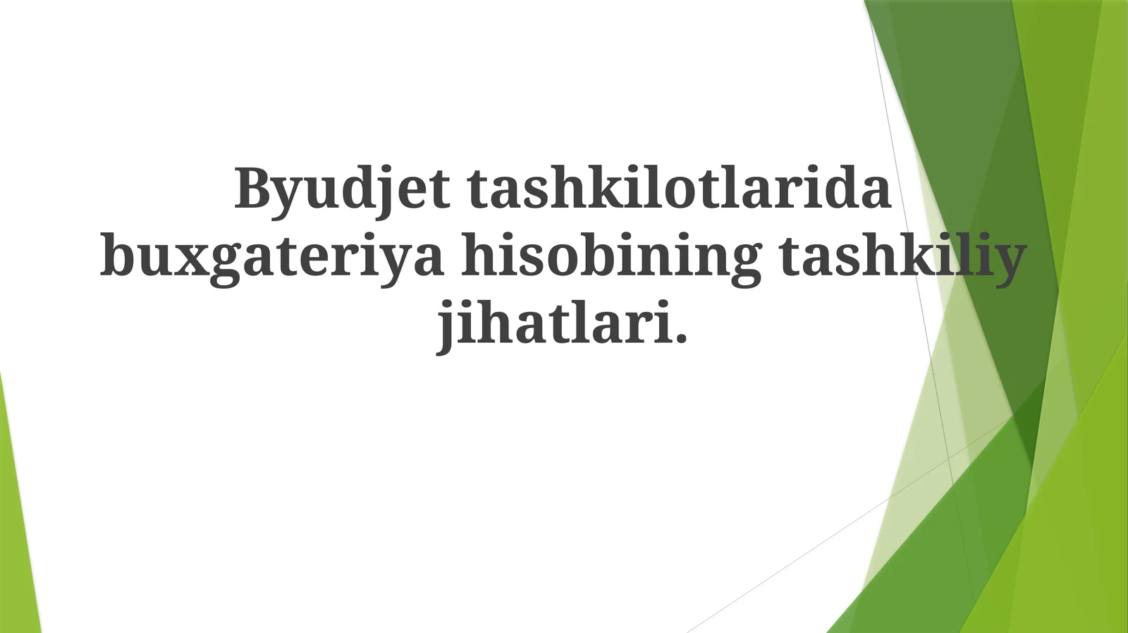 Byudjettashkilotlaridabuxgateriyahisobiningtashkiliyjihatlari