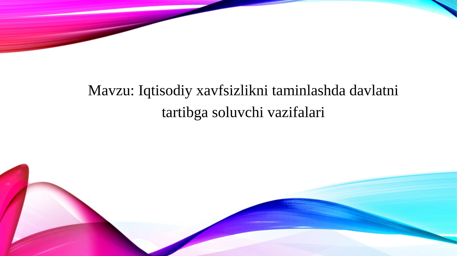Iqtisodiy xavfsizlikni taminlashda davlatni tartibga soluvchi vazifalari.