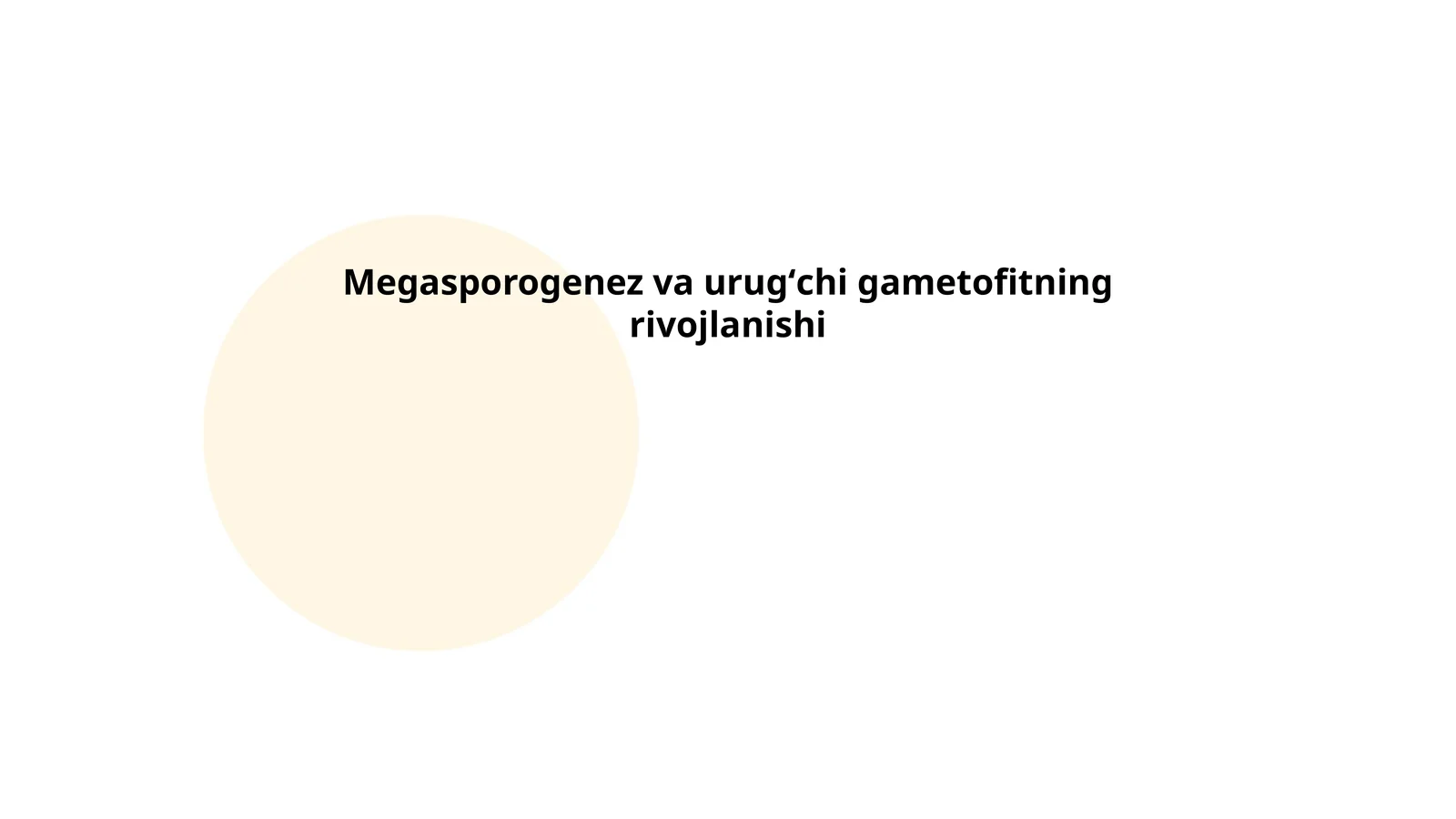 Megasporogenez va urugʻchi gametofitning rivojlanishi