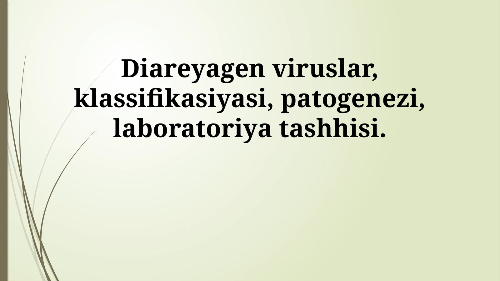 Diareyagen viruslar, klassifikasiyasi, patogenezi, laboratoriya tashhisi