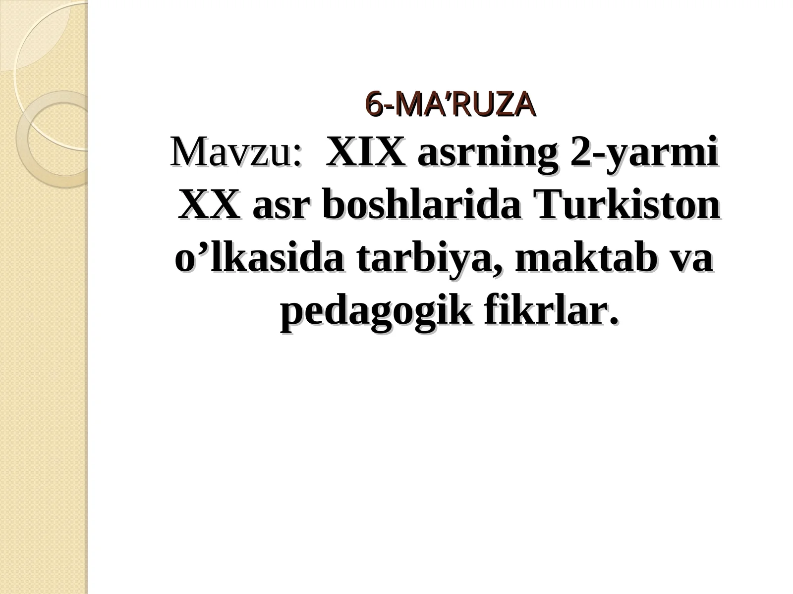 XIX asrning 2-yarmi XX asr boshlarida Turkiston o’lkasida tarbiya, maktab va pedagogik fikrlar