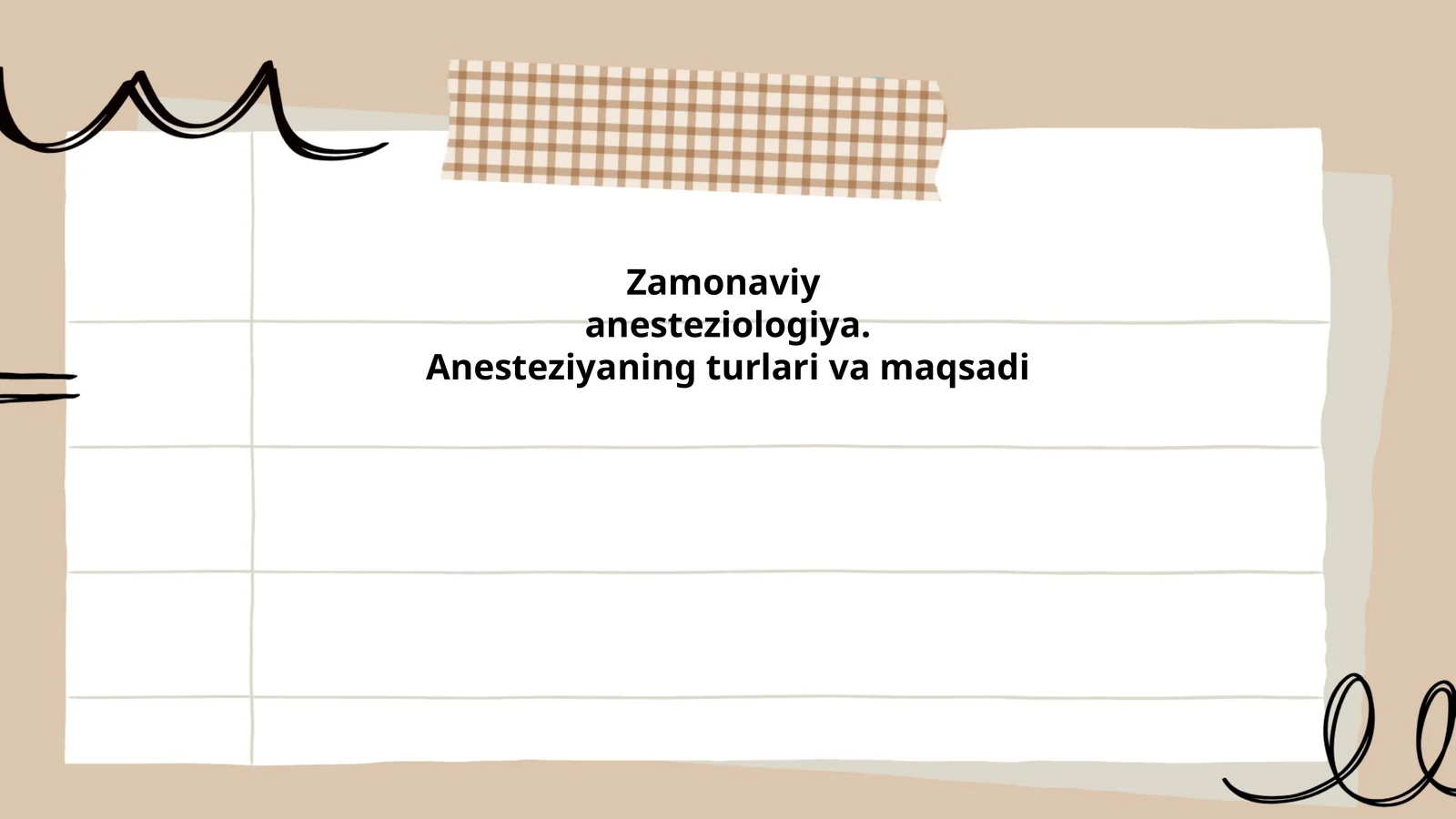 Zamonaviy anesteziologiya. Anesteziyaning turlari va maqsadi