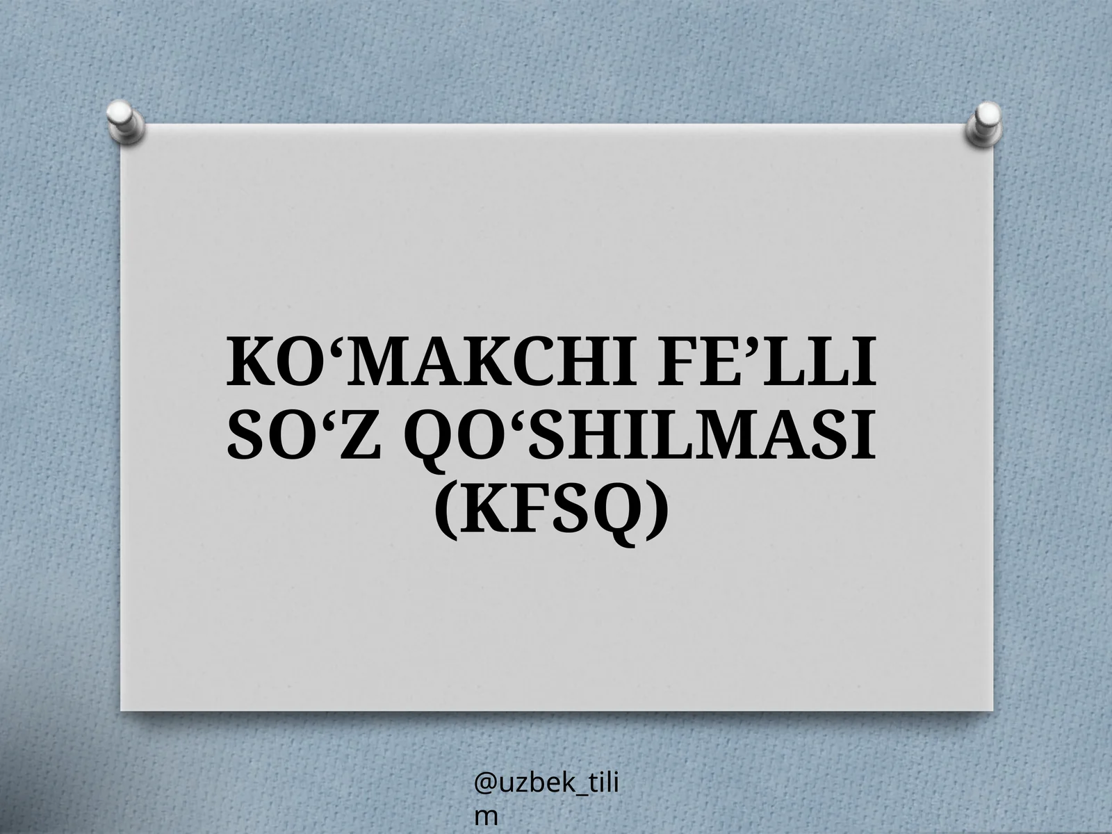 KO‘MAKCHIFE’LLI SO‘Z QO‘SHILMASI (KFSQ)