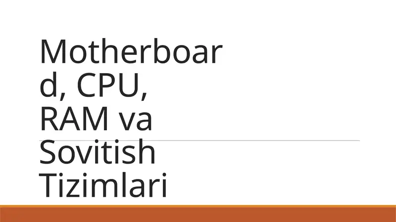 Motherboard, CPU, RAM va Sovitish Tizimlari