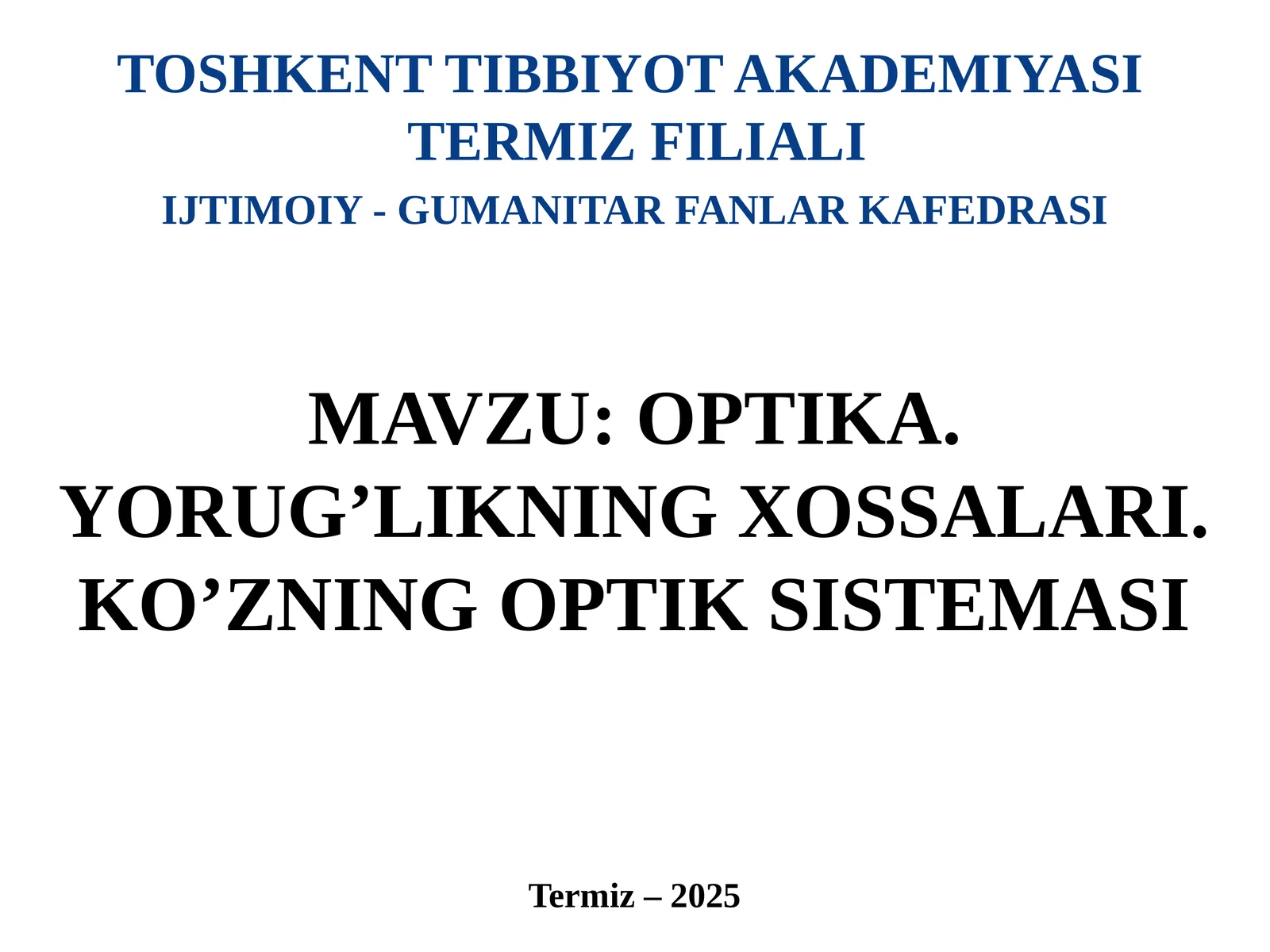 OPTIKA. YORUG’LIKNING XOSSALARI. KO’ZNING OPTIK SISTEMASI