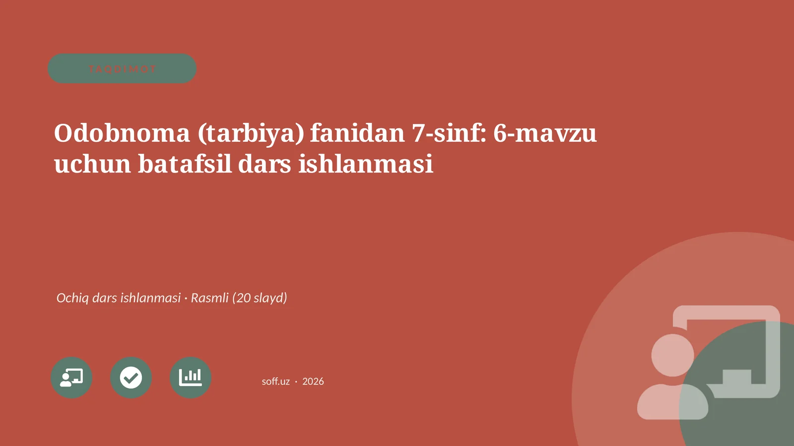 Odobnoma (tarbiya) fanidan 7-sinf: 6-mavzu uchun batafsil dars ishlanmasi