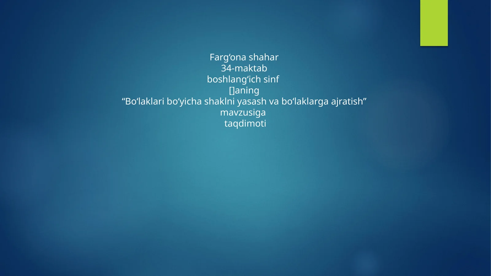 “Bo‘laklari bo‘yicha shaklni yasash va bo‘laklarga ajratish” mavzusiga taqdimoti